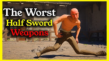 What are the Worst Weapons in Half Sword?