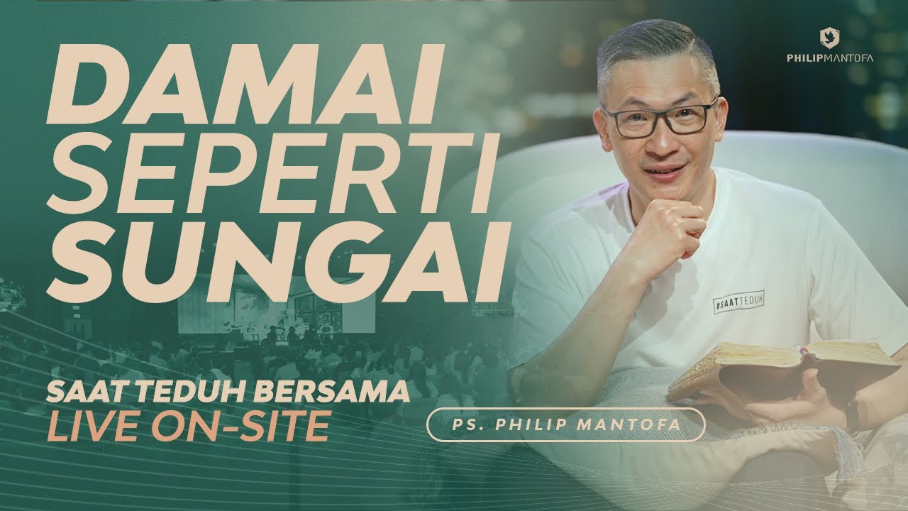 Saat Teduh Bersama - DAMAI SEPERTI SUNGAI | 19 Januari 2022 (Official Philip Mantofa)