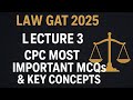 LAW GAT 2025 | Lecture 3: CPC Most Important MCQs &amp; Key Concepts | Law Exam Preparation"
