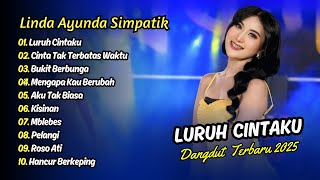 Download Lagu Linda Ayunda Simpatik - LURUH CINTAKU - CINTAKU TAK TERBATAS WAKTU || DANGDUT TERBARU 2025 MP3 Download Lagu Linda Ayunda Simpatik - LURUH CINTAKU - CINTAKU TAK TERBATAS WAKTU || DANGDUT TERBARU 2025 MP3