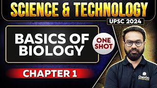 Basics of Biology FULL CHAPTER | Chapter 1 | Complete Science & Technology | Free UPSC Preparation