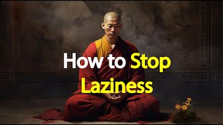 How to Stop Laziness | Buddhism In English