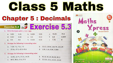 Class 5 Maths Xpress Exercise 5.3 | Ascending Order | Descending Order | Maths Xpress | Decimals