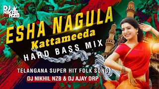#trendingdjsongs | Esha Nagula Katta Mida - HARD BASS MIX - DJ NIKHIL NZB #folkdjsongs #telugudjsong
