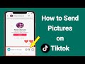 كيفية اصلاح مشكلة ارسال صورة في تيك توك How To Send Someone A Picture Message On Tiktok 