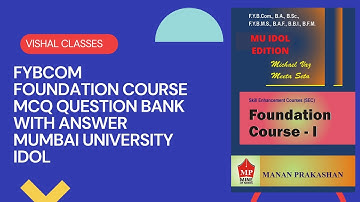 FYBCOM foundation course mcq question bank with answer for mumbai university idol exam by vishal cla