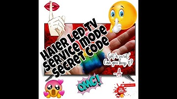 Haier led tv service mode secret code!