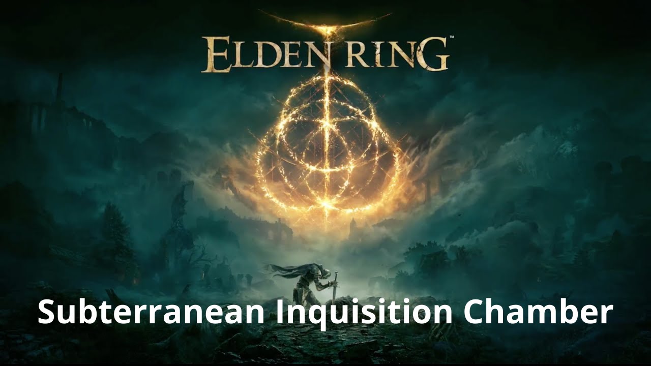 Elden ring subterranean inquisition chamber