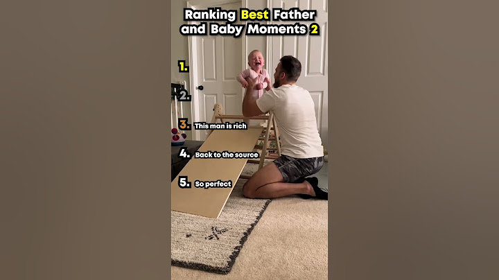 Ranking Best Father and Baby Moments Part 2