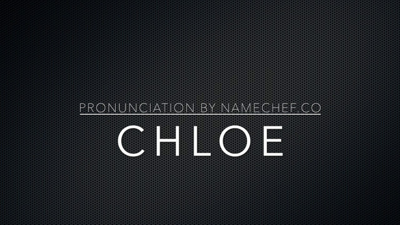 Chloe Name Meaning Namechef