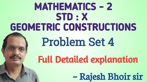 Std.10th : Mathematics 2 : Chapter 4 : Geometric construction  :Problem set 4 : By - Rajesh Bhoir.