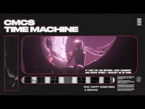 CMC$ - Time Machine (feat. Happy Sometimes & 5$Shake)