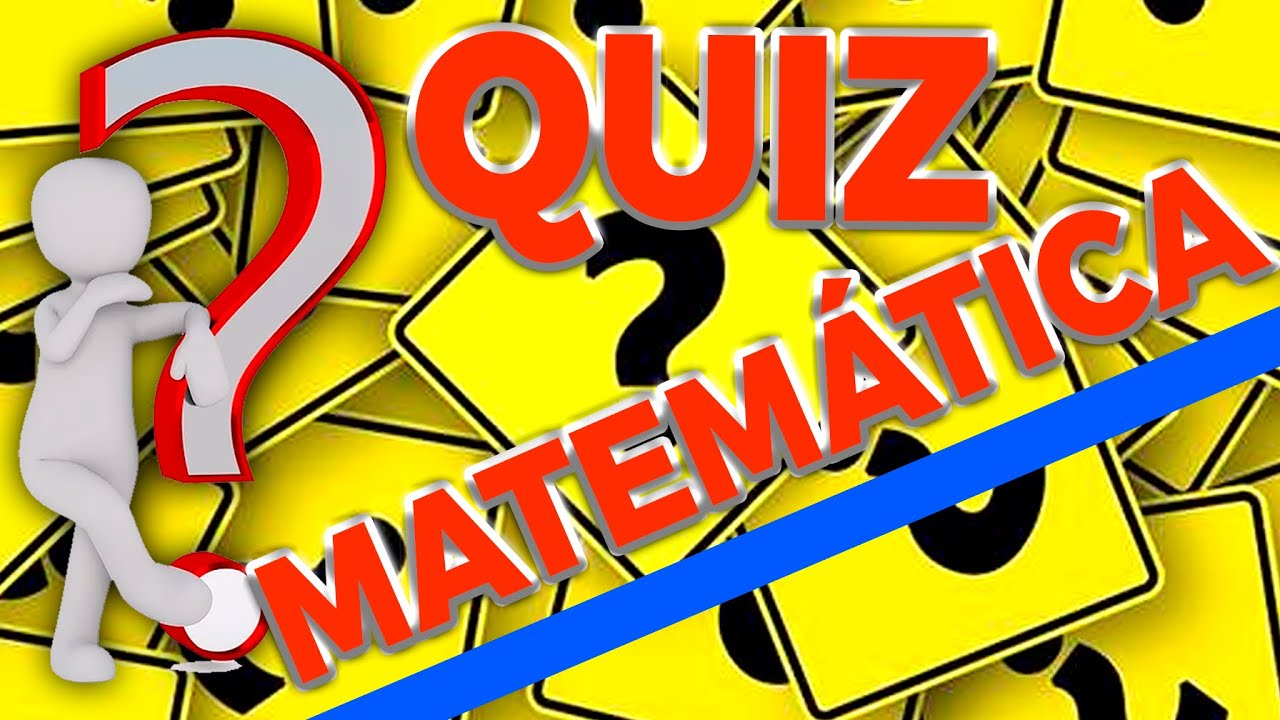 QUIZ DE MATEMÁTICA - 4º ANO - 5º ANO - DIVISÃO II