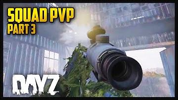 SQUAD PVP - Part 3 - DayZ Standalone