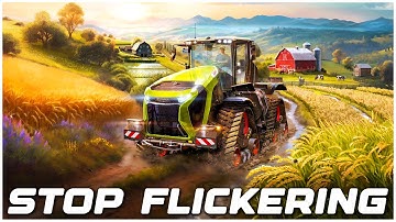 Farming Simulator 25 How to Fix Flickering EASY