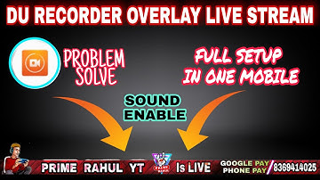 DU RECORDER OVERLAY PROPER SETUP NEW VERSION LIVE STREAM | LIVE STREAM BEST APP INTERNAL SOUND