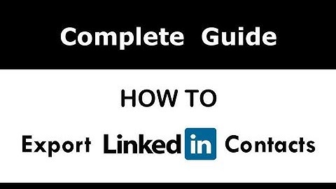 How to Export LinkedIn Contacts into Excel or CSV for Free