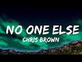 Chris Brown - No One Else (Lyrics) ft. Fridayy  Lyrics