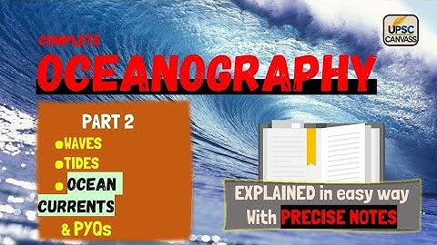 ⚡ Complete Oceanography | Part 2 | Physical Geography | UPSC prelims gs-1 | IAS