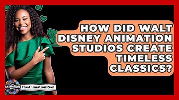 How Did Walt Disney Animation Studios Create Timeless Classics? - The Animation Reel