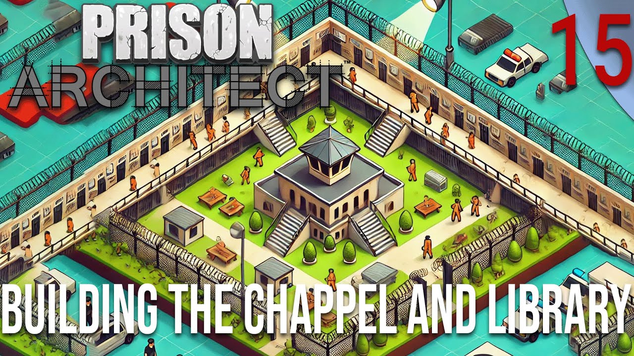 Building the Chappel and Library | Prison Architect - Let's Play with ...