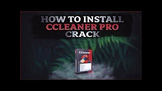 CCleaner  Pro Crack | Free Download | Tutorial + Lifetime License
