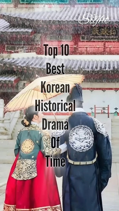 Top 10 Best Korean Historical Drama Of All Time | Top 10 | The Sight | #top10 #kdrama #historical