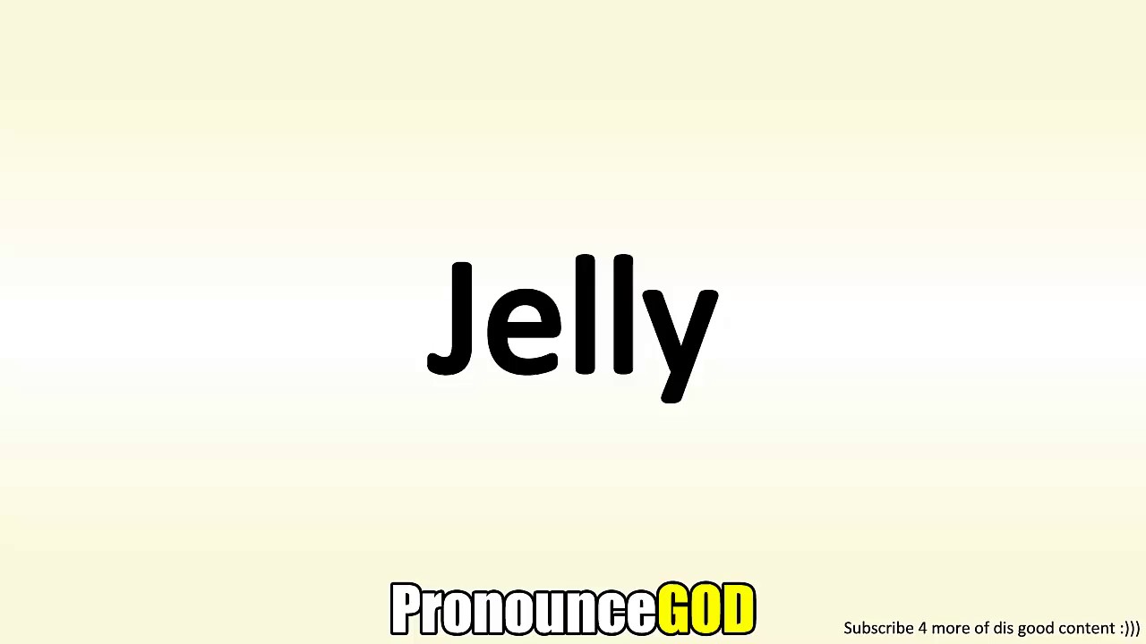 How To Pronounce Jelly YouTube