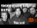 Deftones Digital Bath Significado