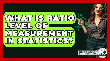 What Is Ratio Level Of Measurement In Statistics? - The Friendly Statistician