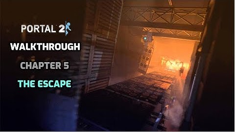 Portal 2 Walkthrough - Chapter 5 - The Escape