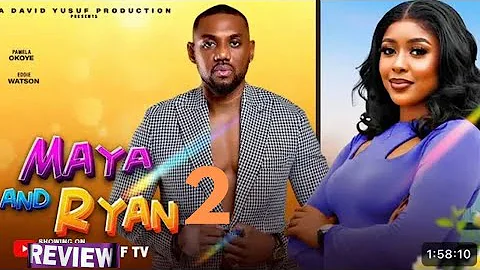 MAYA AND RYAN - NIGERIAN MOVIE REVIEW / PAMELA OKOYE EDDIE WATSON / LATEST 2025 NOLLYWOOD 