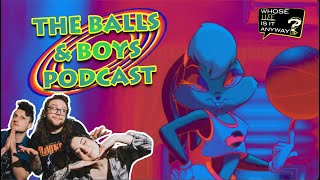 The Balls & Boys Podcast: Space Jammed