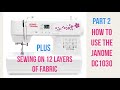 Janome DC1030 Tutorial | Part 2 I How To Use the Machine Operating Buttons | Sew 12 Layers of Fabric