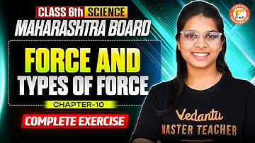 Force & Types of Force Class 6th Science Chapter 10 | Maharashtra Board | By Vidhi Mam