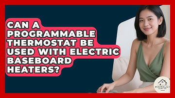 Can A Programmable Thermostat Be Used With Electric Baseboard Heaters? - Minimalist Home Life