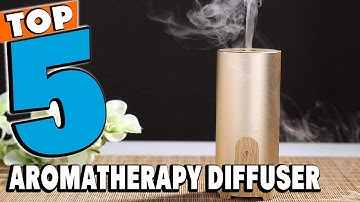 Best Aromatherapy Diffuser Reviews 2026 | Best Budget Aromatherapy Diffusers (Buying Guide)
