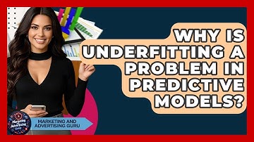 Why Is Underfitting A Problem In Predictive Models? - Marketing and Advertising Guru