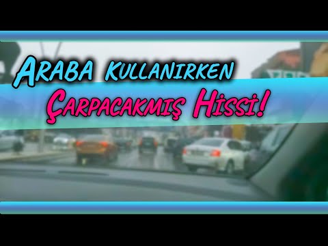 Arabayı Kullanırken Çarpacak Gibi Hissedenler İzlesin!