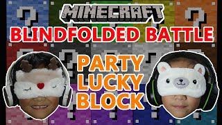 Minecraft: Blindfold Battle / Party Lucky Block