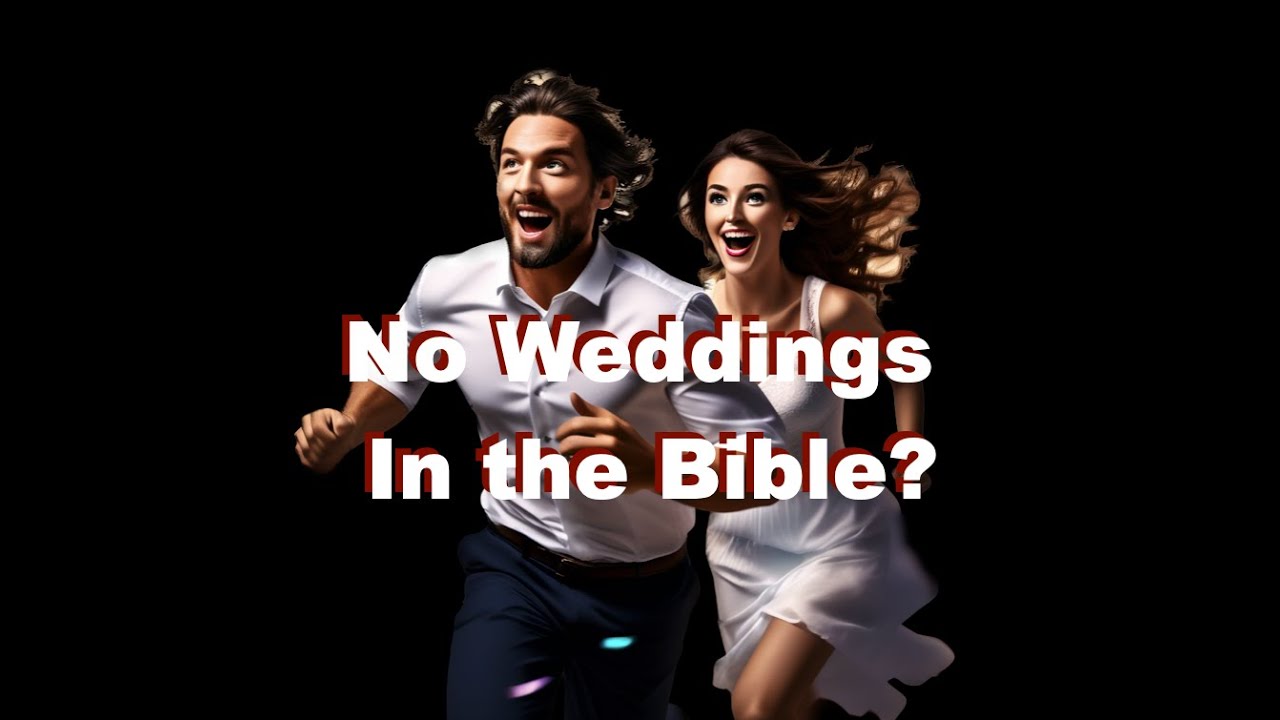 Seriously, No Weddings In The Bible? YouTube
