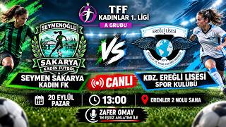 SEYMEN SAKARYA KADIN FK VS KDZ. EREĞLİ LİSESİ SPOR KULÜBÜ | CANLI screenshot 2