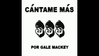 Gale Mackey - Irregular Present Tense (01 - ¡Cántame más!)