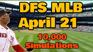 April 21 Top MLB DFS Plays based on 10,000 Simulations in Excel