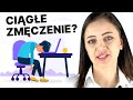 Dlaczego cigle czujesz si zmczony przewleke zmczenie spadek si  dr angelika kargulewicz