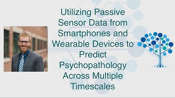 Nicholas Jacobson: "Utilizing Passive Sensor Data From Smartphones and Wearable Devices"