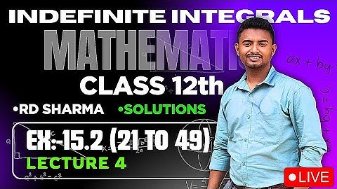 Integrals class 12  | RD SHARMA 15.2 complete solution| lecture 4 | CBSE 2025.