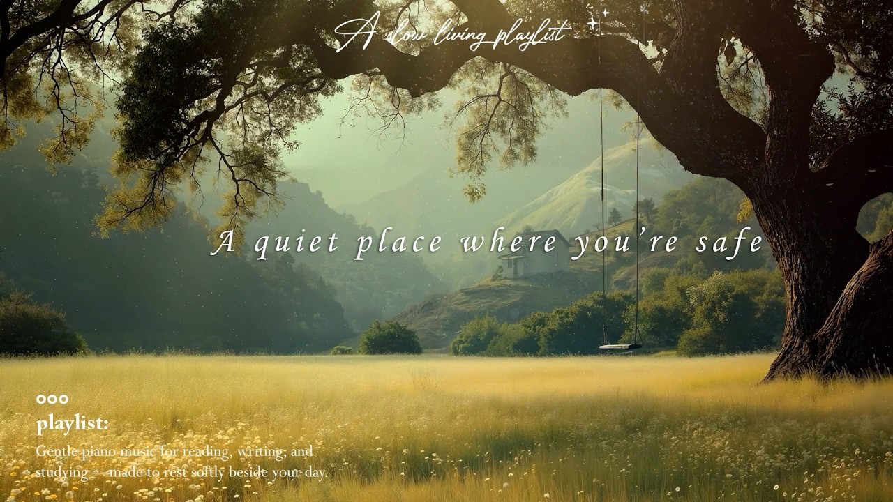 A quiet place where you’re safe | Piano Playlist