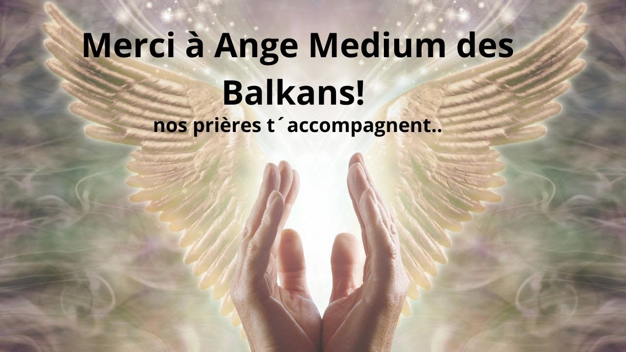 Pour Ange médium des Balkans..pars en paix, chère Ange.. - YouTube