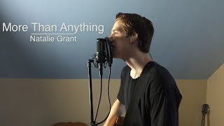 More Than Anything - Natalie Grant (Acoustic Cover)